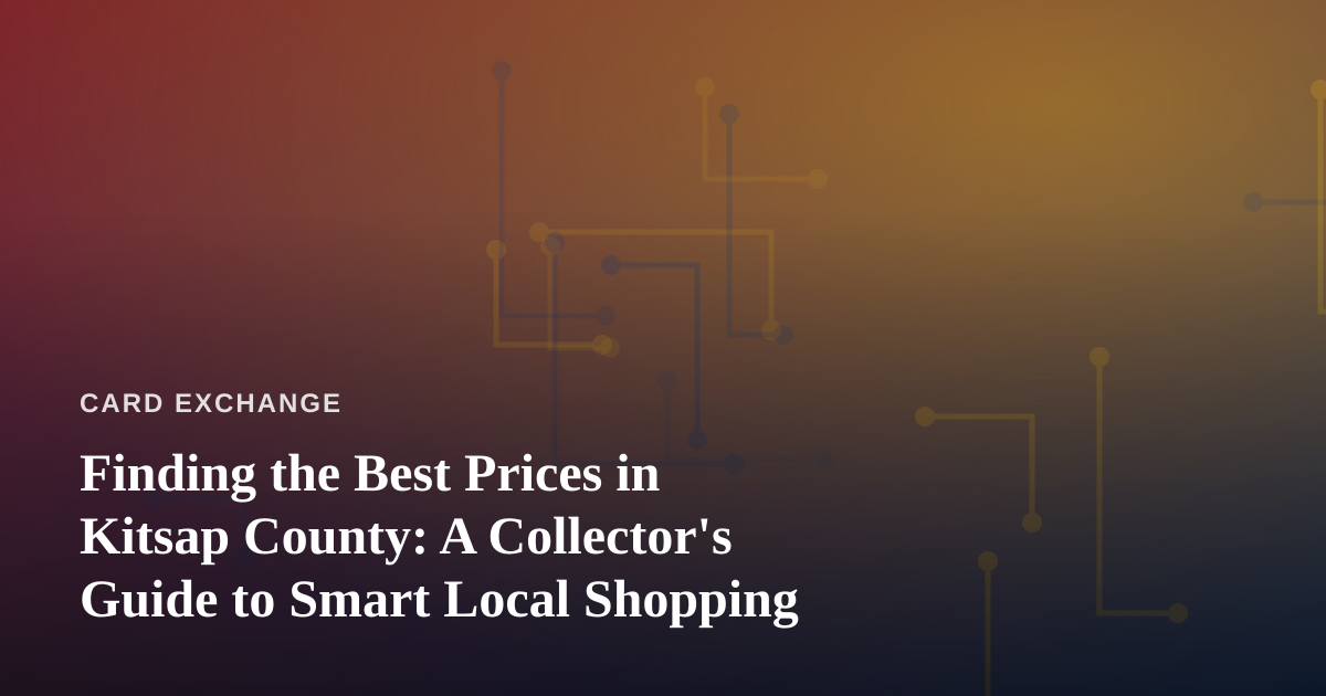 Finding the Best Prices in Kitsap County: A Collector’s Guide to Smart Local Shopping