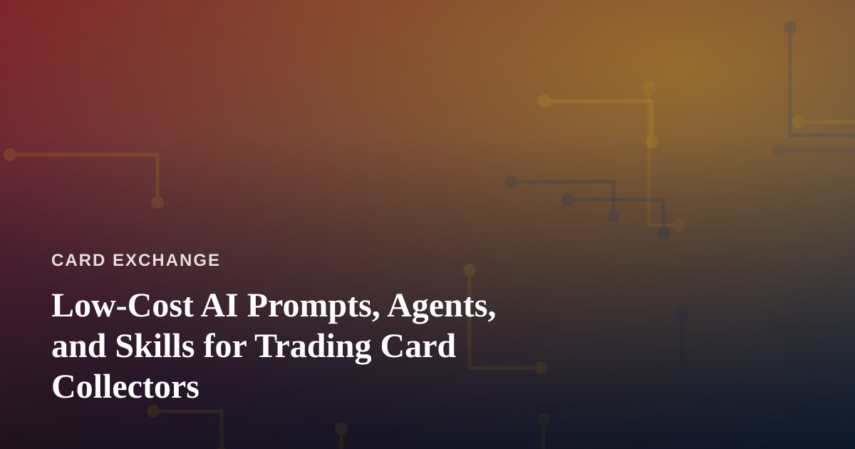 Low-Cost AI Prompts, Agents, and Skills for Trading Card Collectors