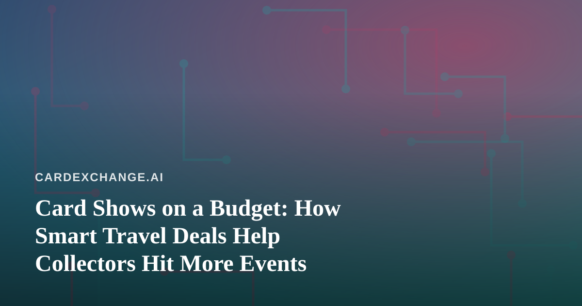 Card Shows on a Budget: How Smart Travel Deals Help Collectors Hit More Events
