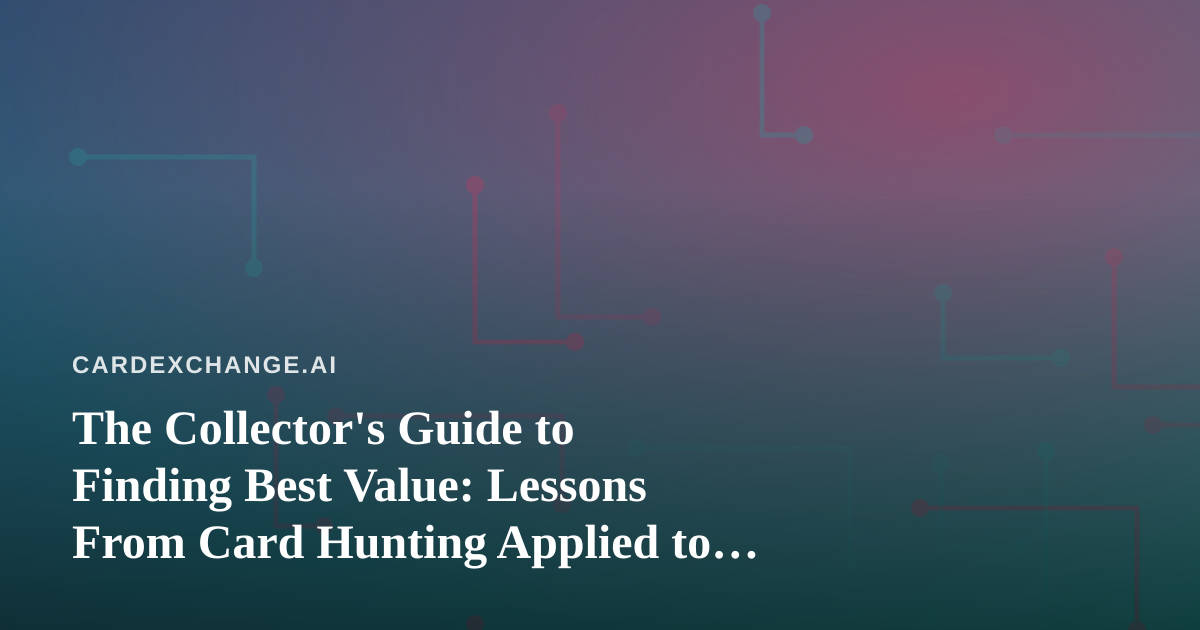The Collector’s Guide to Finding Best Value: Lessons From Card Hunting Applied to Vape Shopping in Kitsap County
