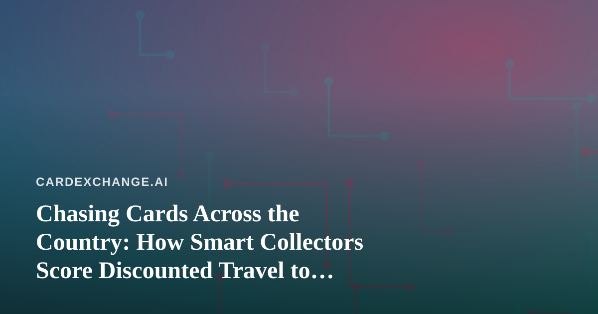 Chasing Cards Across the Country: How Smart Collectors Score Discounted Travel to Shows and Grading Events