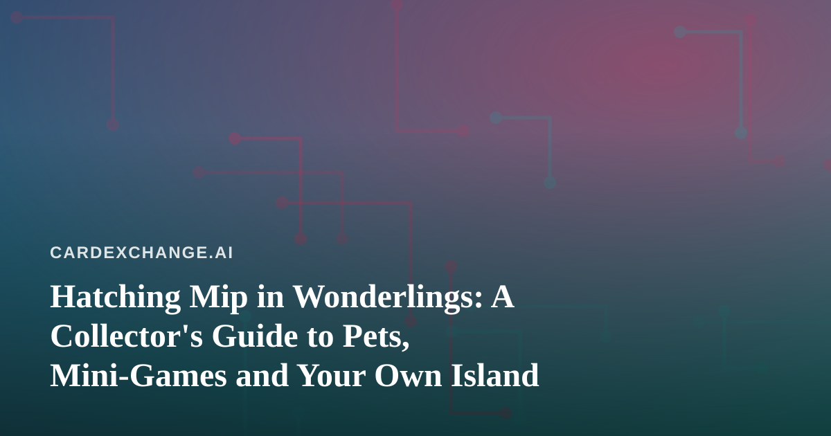 Hatching Mip in Wonderlings: A Collector’s Guide to Pets, Mini-Games and Your Own Island