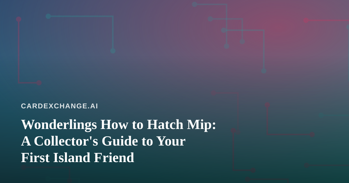 Wonderlings How to Hatch Mip: A Collector’s Guide to Your First Island Friend